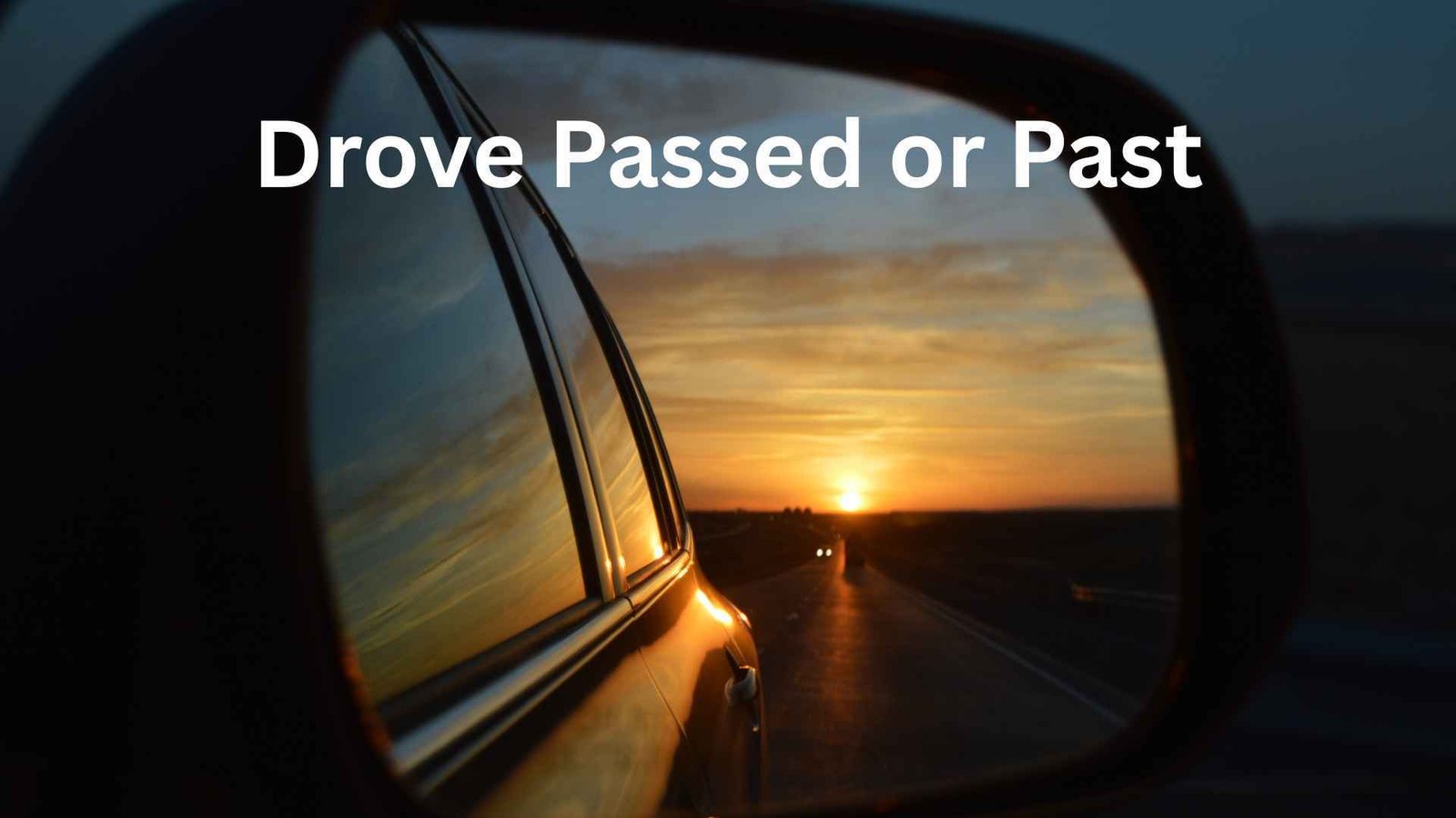 drove passed or past