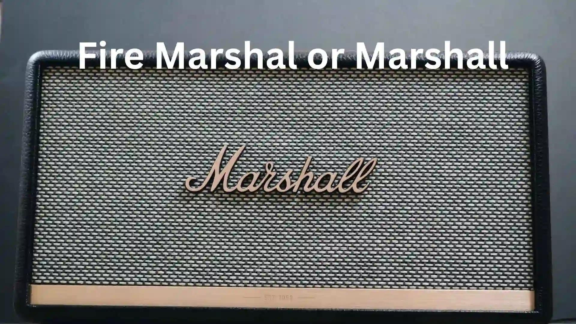 fire marshal or marshall